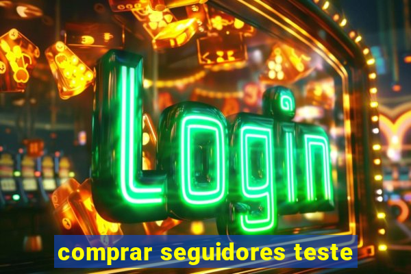 comprar seguidores teste